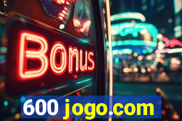 600 jogo.com